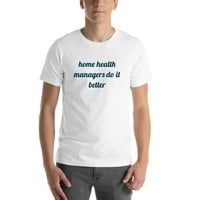 Kućni zdravstveni menadžeri rade to bolja majica s kratkim rukavima po nedefiniranim poklonima