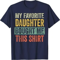 Moja omiljena kćerka kupila mi je ovu majicu smiješna mama tata poklon majica