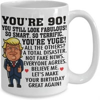 Trump Year Yourld Rođendan Šalica za kavu Jeste, tako pametni, tako sjajno izgledaju fenomenalno 90.