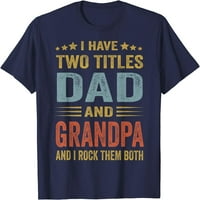 Imaju dva naslova tata i djed otac dan djed Djed poklon majica