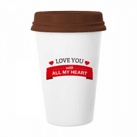 Valentine te voli sa svim mojim srčanim šalicama kafe pijenje za piće Kerac Cup poklopac