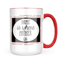 Neonblond Home je tamo gdje je majka smiješna izreka šalica za ljubitelje čaja za kavu