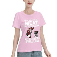 Jednom kada mi meso stavite u usta, ženska majica kratkih rukava kratkih rukava ružičasta
