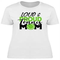 Glasna i ponosna teniska mama majica žena -image by shutterstock, ženska 3x-velika