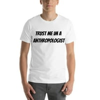 Verujte mi antropologu majica kratkih rukava majica po nedefiniranim poklonima