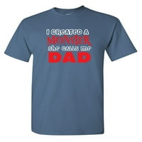 Stvorio čudovište koju me zove tata sarcastic humor grafička novost smiješna majica