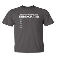 Razlog za glasanje za demokrate sarcastic smiješno izreka grafička majica za odrasle Humor Fit dobro