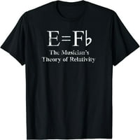 Smiješni muzičar, E jednak f stanu, teorija relativnoj šala majica