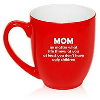 OZ Velika bistro šolja keramičke kafe čaj čaša čaša mama barem nemate ružnu djecu smiješnoj majčini