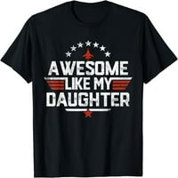 Fenomenalna poput moje kćeri smiješnog tata rođendana očeva majica