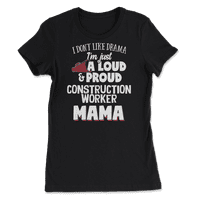Majica majica građevinske radnike - glasna i ponosna mama
