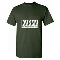 Karma nema datuma isteka sarkastična majica za odrasle za Xmas pred rođendan godišnjica TEE poklon urnebesna