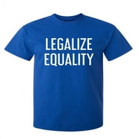 Legalizacija ravnopravnosti sarkastična smiješna grafika T majica za odrasle Humor Fit dobro Tee Božićna