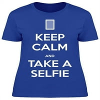 Budite mirni i uzmite selfie majicu Žene -Image by Shutterstock Women majica, ženska 3x-velika