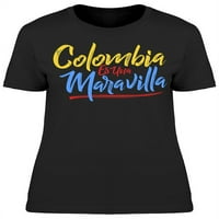Kolumbija ES Una Maravilla majica Žene -Image by Shutterstock, ženska srednja