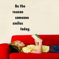 Budite razlog zbog kojeg se neko danas smiješi. Motivacijski inspirativni citat vinilni zidni naljepnica