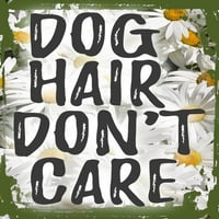Daisy Flowinska zgrada Art Dog Hair nije briga Smiješna luda pasa Dama Životinje Ljubav kućnih ljubimaca