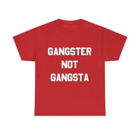 Gangster a ne gangsta unise grafička majica