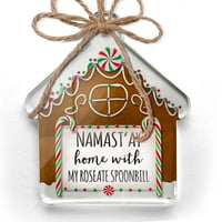 Ornament je otisnuo jedno obostrano Namast'ay kući sa mojim Roseate Spoonbill jednostavnim izrekama