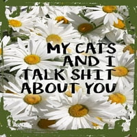 Tratinčica cvijeća zida moje mačke i ja pričam s *** o tebi smiješna luda mačka lady feline ventilatorski