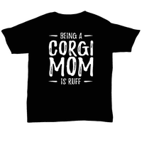Biti Corgi mama je ruff majica Corgi Dog Mom Day Ideja