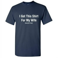 Imam ovu košulju za moju ženu Awesome trgovinski novost Thirt Humor sarkastični grafički kratki par poklon za godišnjicu ženi rođendan Xmas Funny majica