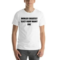 Najveći svjetovi ELECT EQUIP MAINT ENG pamučna majica s kratkim rukavima po nedefiniranim poklonima