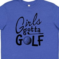 Inktastične djevojke moram golf omladinska majica
