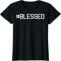 Blaženi Bog Isus Kristova vjersku vjersku kršćanska poklon majica za žene kratke rukavske majice Crni